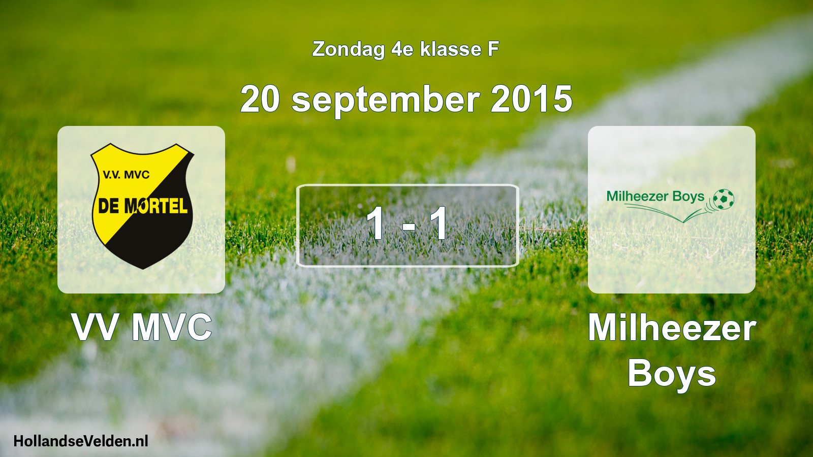 Total number of matches played: VV MVC - Milheezer Boys 1 - 1 (20 September 2015)