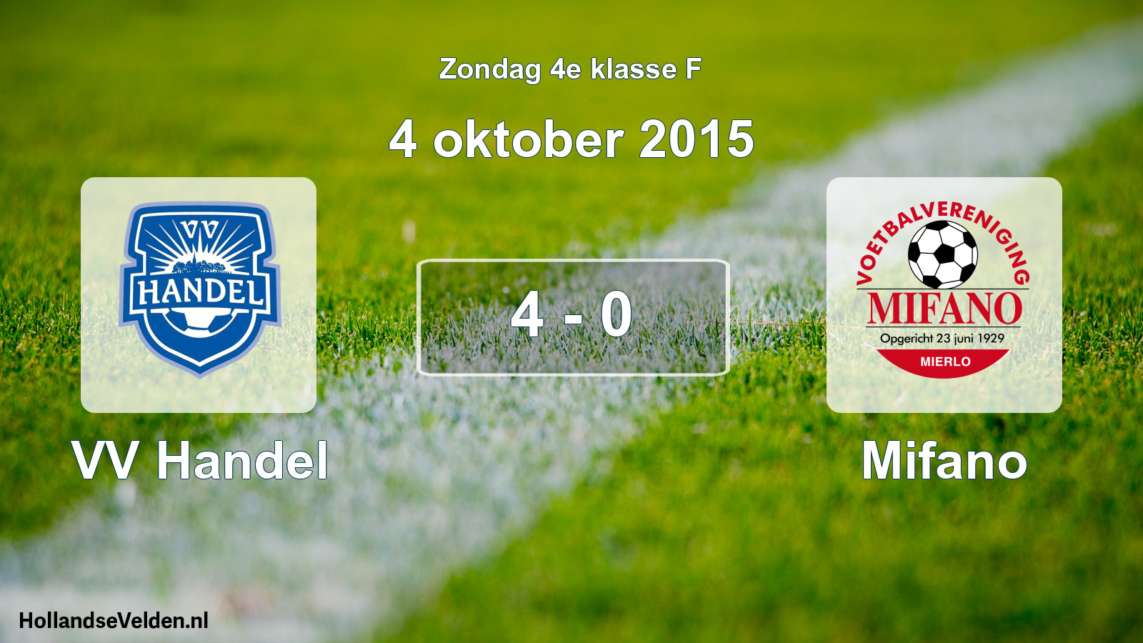 Total number of matches played: VV Handel - Mifano 4 - 0 (4 October 2015)