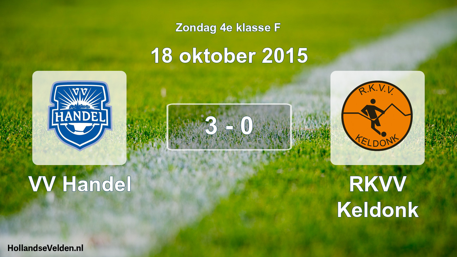 Total number of matches played: VV Handel - RKVV Keldonk 3 - 0 (18 October 2015)