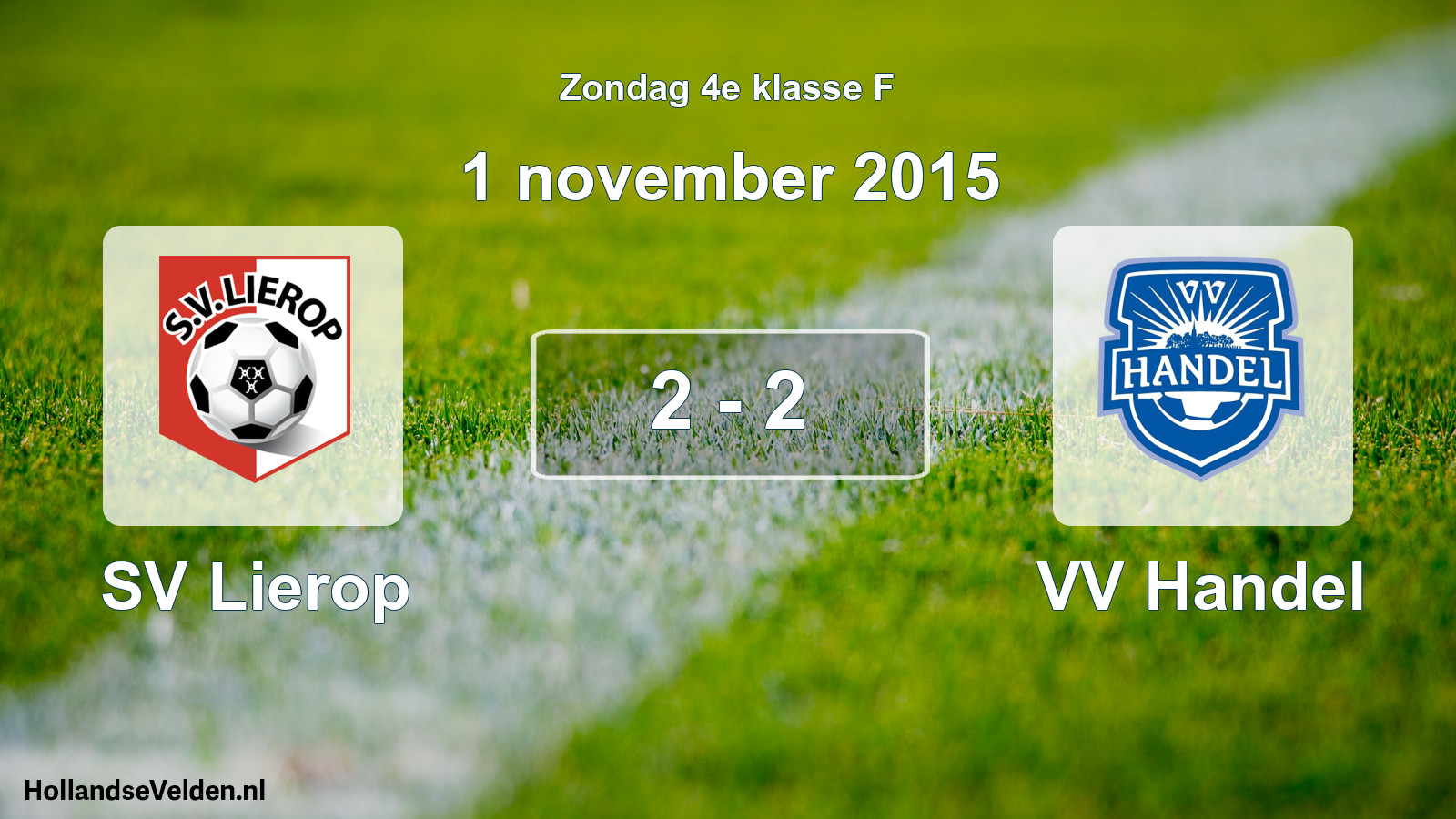 Total number of matches played: SV Lierop - VV Handel 2 - 2 (1 November 2015)