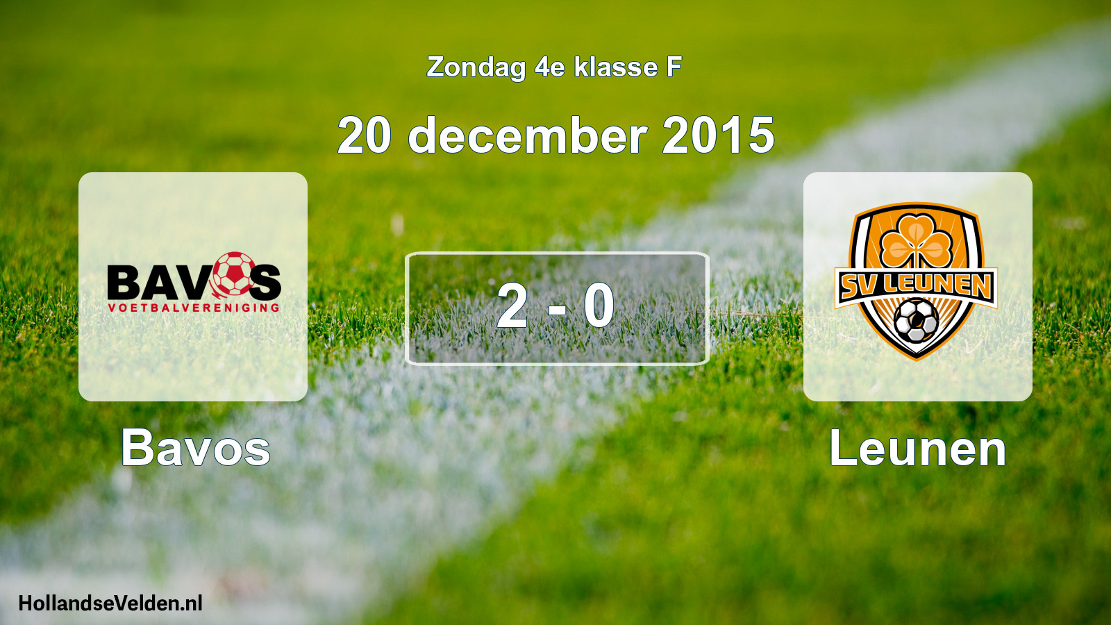 Total number of matches played: Bavos - Leunen 2 - 0 (20 December 2015)