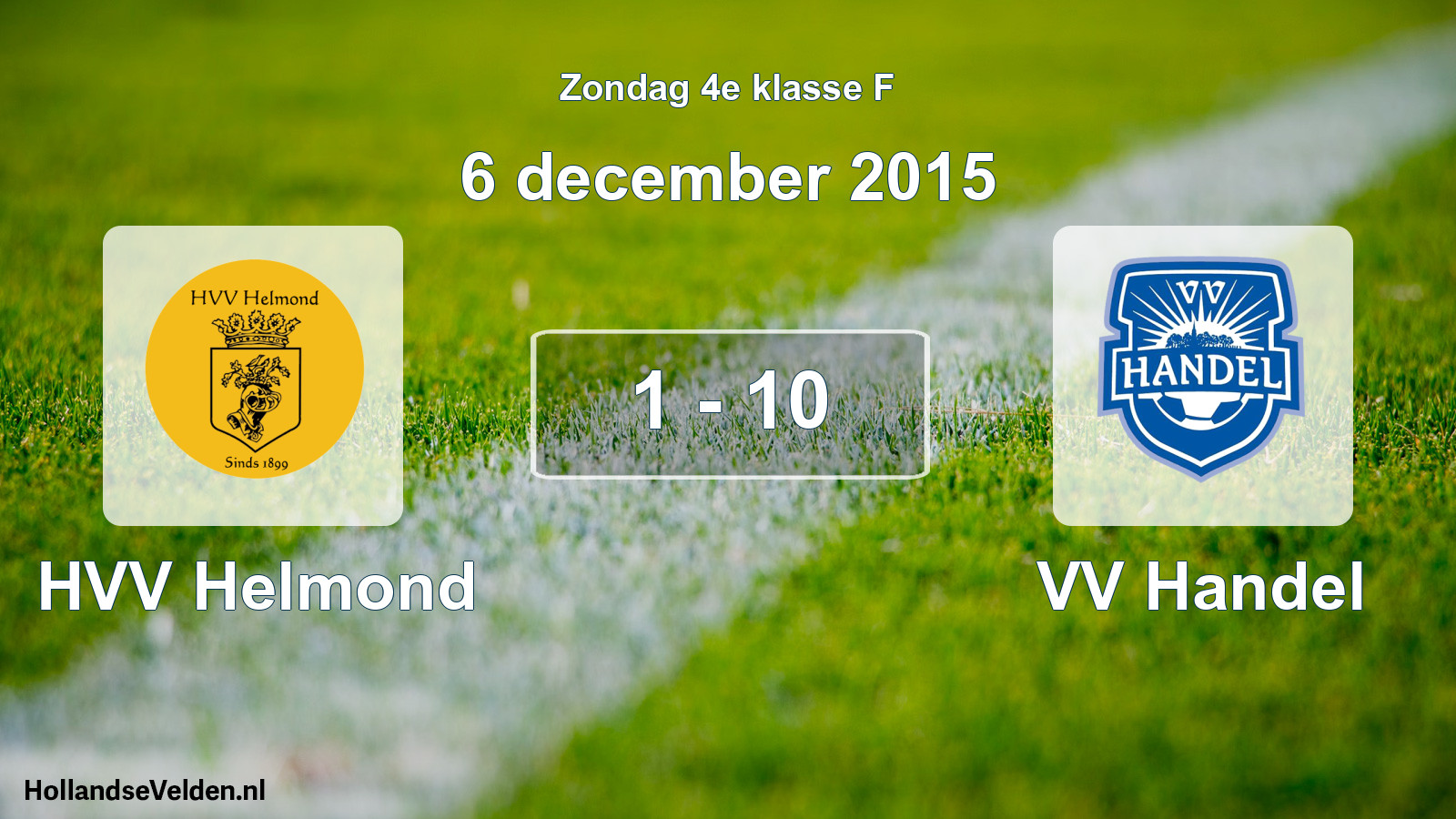 Total number of matches played: HVV Helmond - VV Handel 1 - 10 (6 December 2015)