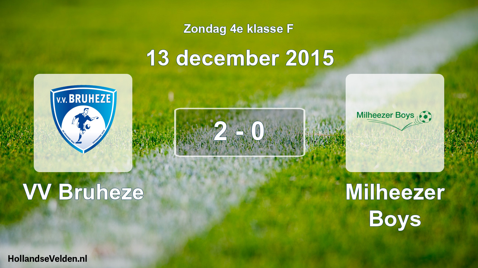 Total number of matches played: VV Bruheze - Milheezer Boys 2 - 0 (13 December 2015)