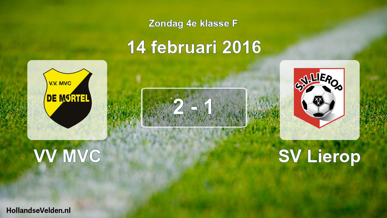 Total number of matches played: VV MVC - SV Lierop 2 - 1 (14 February 2016)