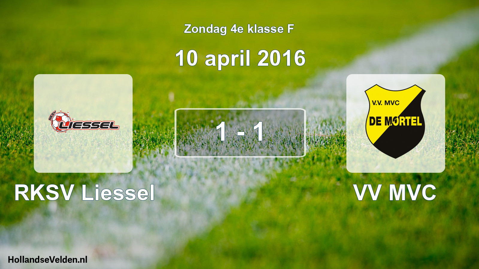 Total number of matches played: RKSV Liessel - VV MVC 1 - 1 (10 April 2016)