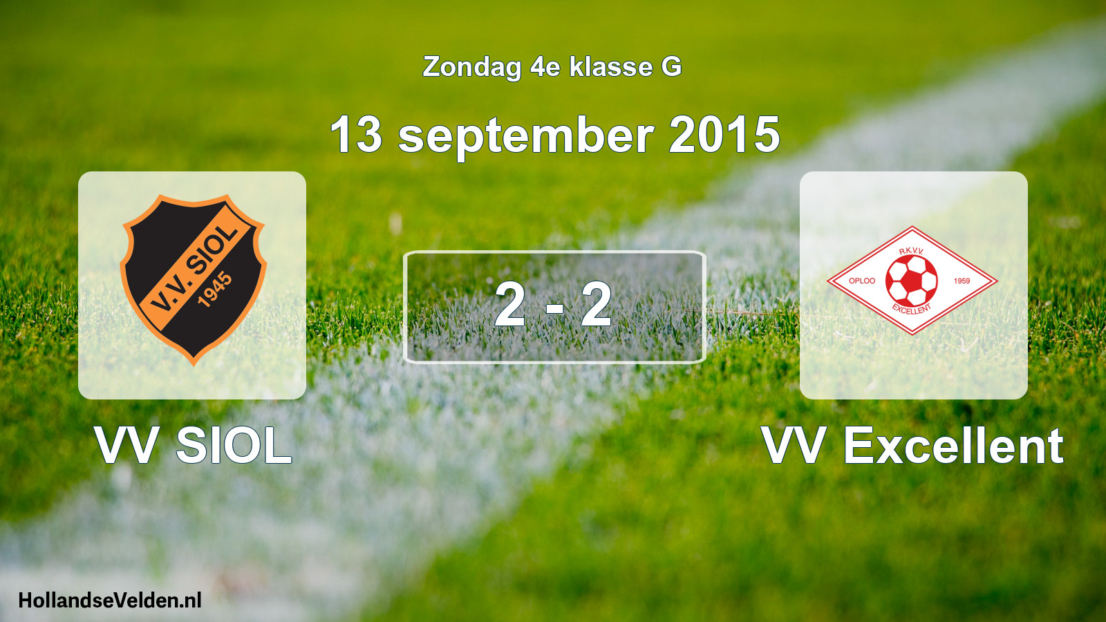 Total number of matches played: VV SIOL - VV Excellent 2 - 2 (13 September 2015)