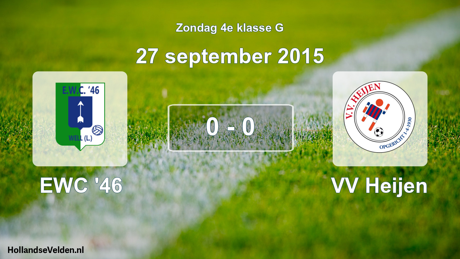 Total number of matches played: EWC '46 - VV Heijen 0 - 0 (27 September 2015)