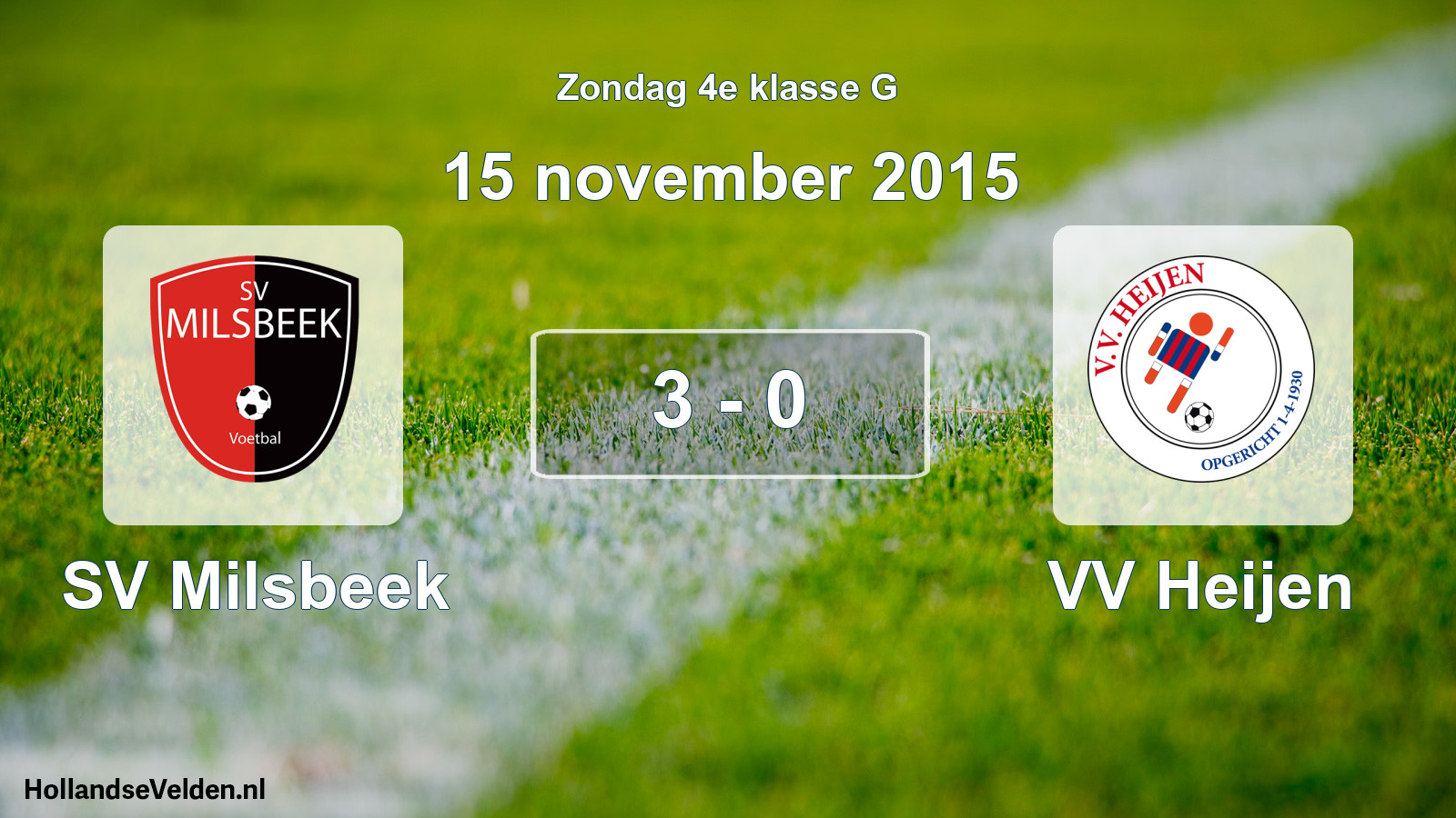 Total number of matches played: SV Milsbeek - VV Heijen 3 - 0 (15 November 2015)