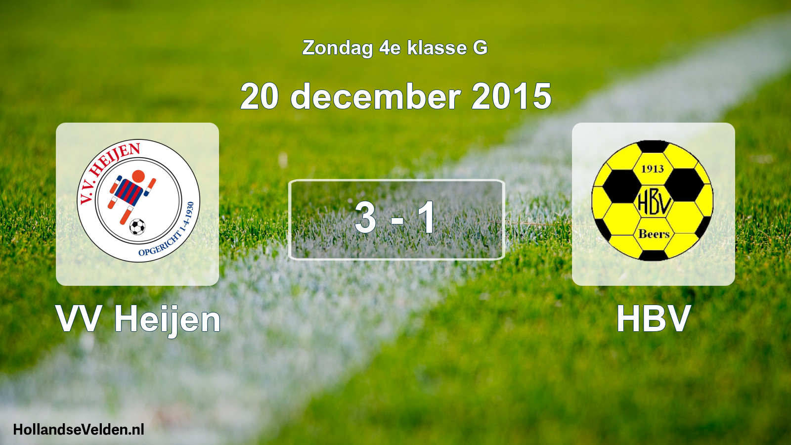 Total number of matches played: VV Heijen - HBV 3 - 1 (20 December 2015)