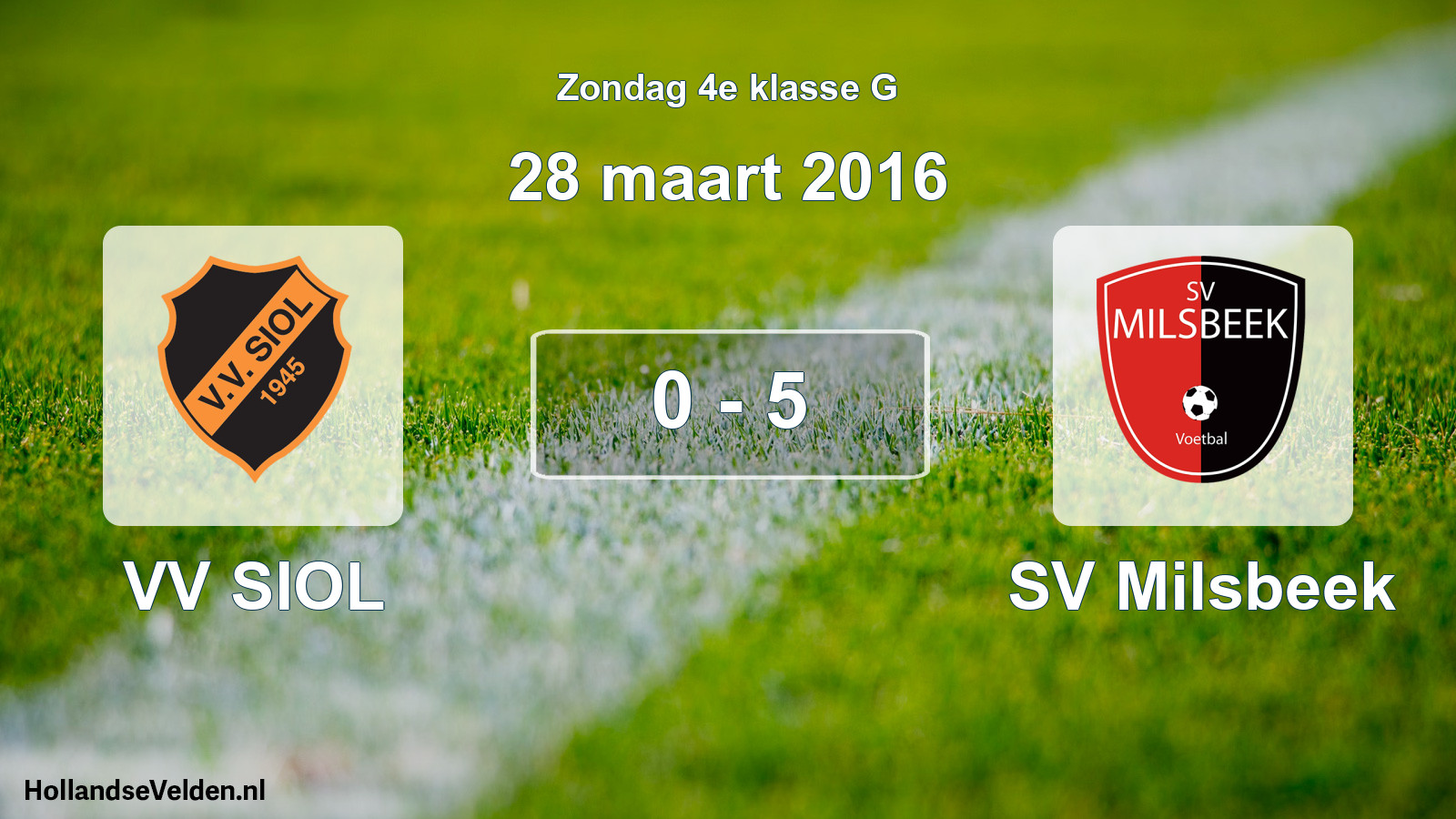 Total number of matches played: VV SIOL - SV Milsbeek 0 - 5 (28 March 2016)