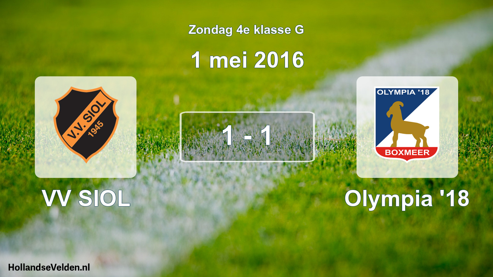 Total number of matches played: VV SIOL - Olympia '18 1 - 1 (1 May 2016)