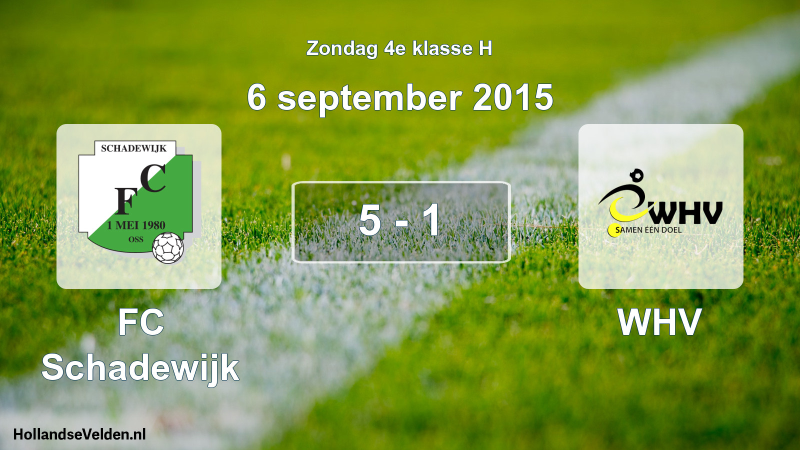 Total number of matches played: FC Schadewijk - WHV 5 - 1 (6 September 2015)