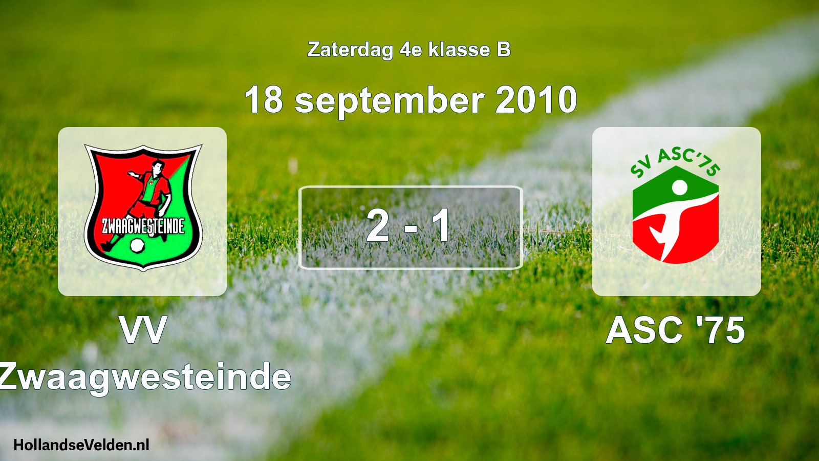 Total number of matches played: VV Zwaagwesteinde - ASC '75 2 - 1 (18 September 2010)