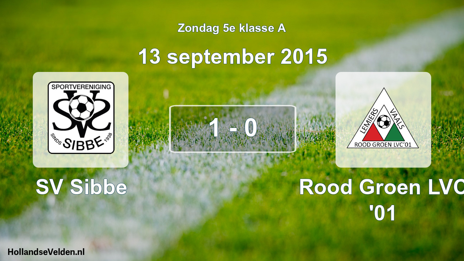 Total number of matches played: SV Sibbe - Rood Groen LVC '01 1 - 0 (13 September 2015)