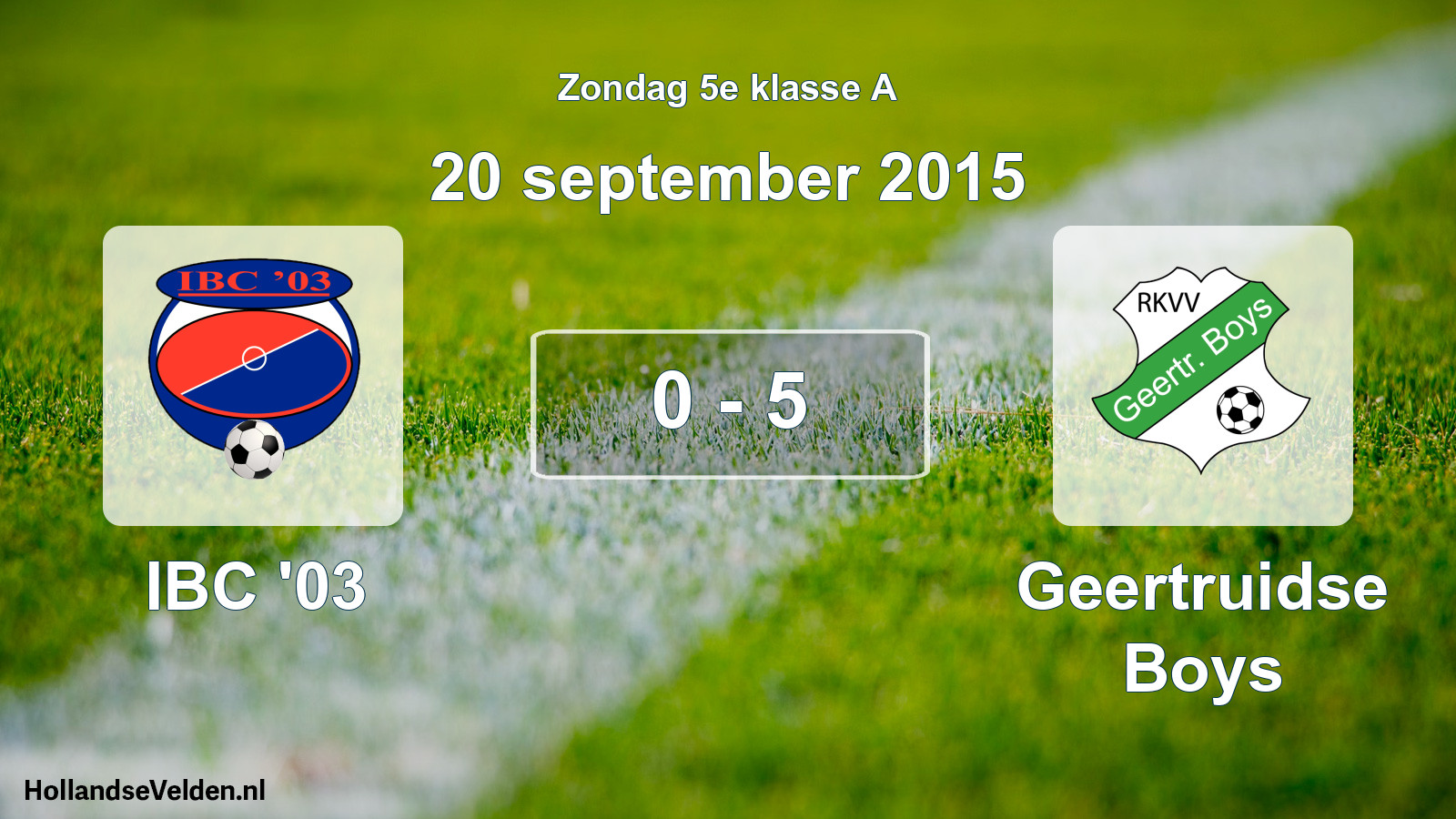 Total number of matches played: IBC '03 - Geertruidse Boys 0 - 5 (20 September 2015)