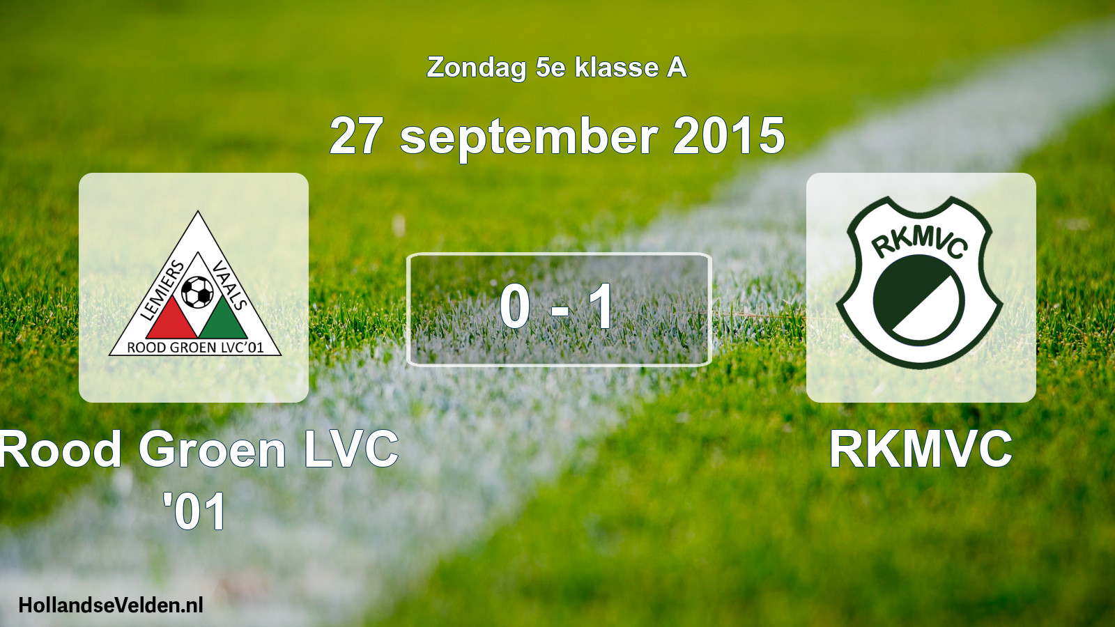 Total number of matches played: Rood Groen LVC '01 - RKMVC 0 - 1 (27 September 2015)
