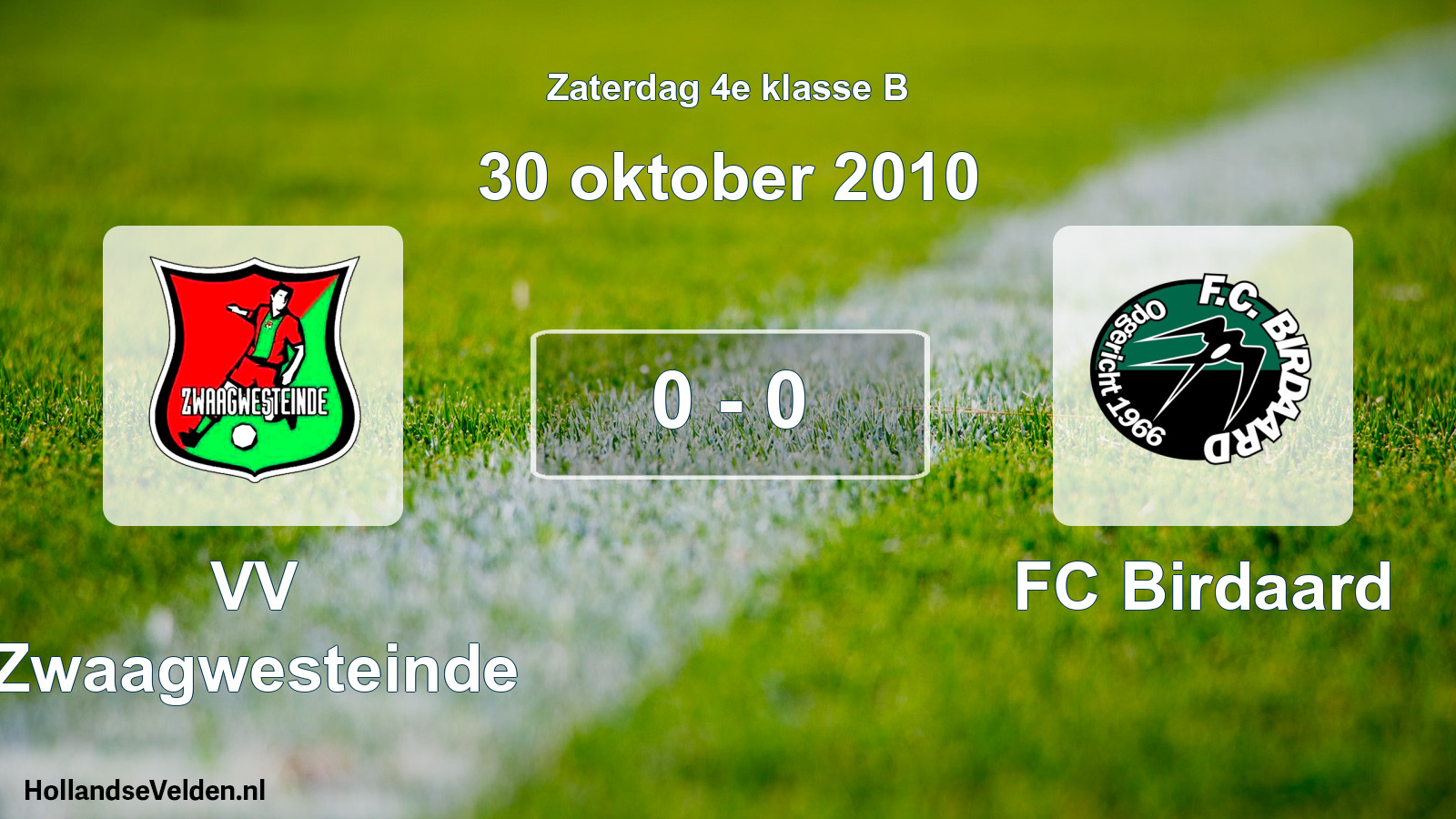 Total number of matches played: VV Zwaagwesteinde - FC Birdaard 0 - 0 (30 October 2010)