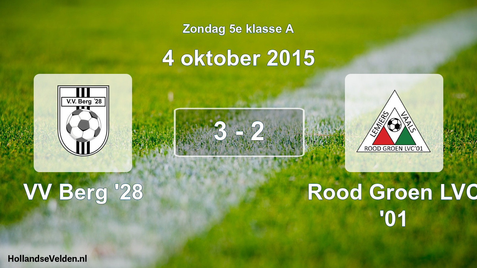 Total number of matches played: VV Berg '28 - Rood Groen LVC '01 3 - 2 (4 October 2015)