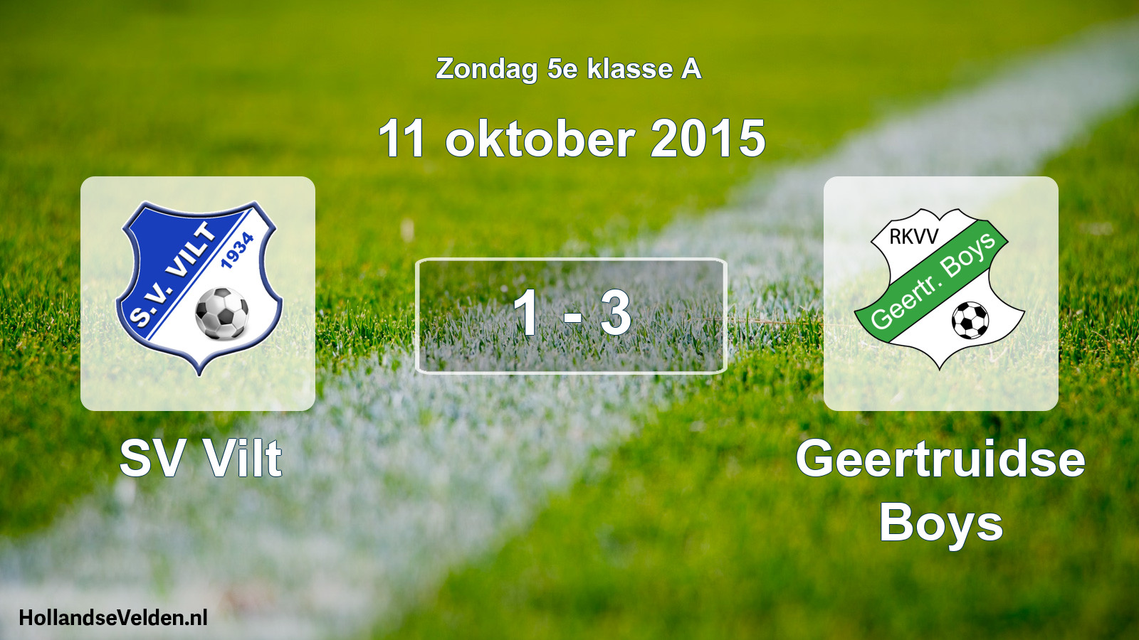 Total number of matches played: SV Vilt - Geertruidse Boys 1 - 3 (11 October 2015)