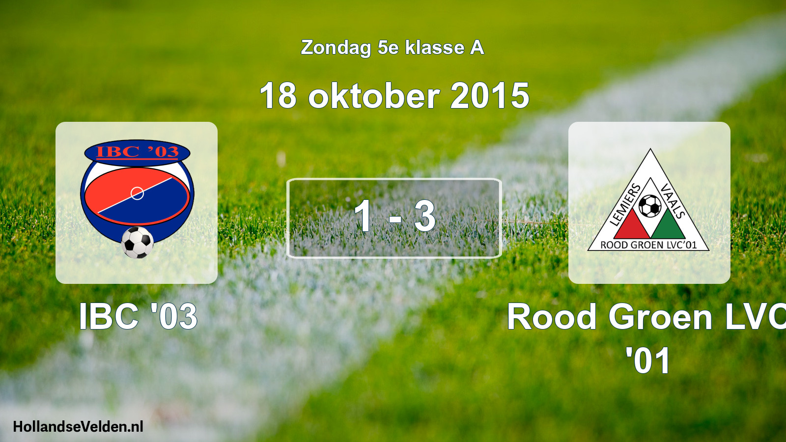 Total number of matches played: IBC '03 - Rood Groen LVC '01 1 - 3 (18 October 2015)