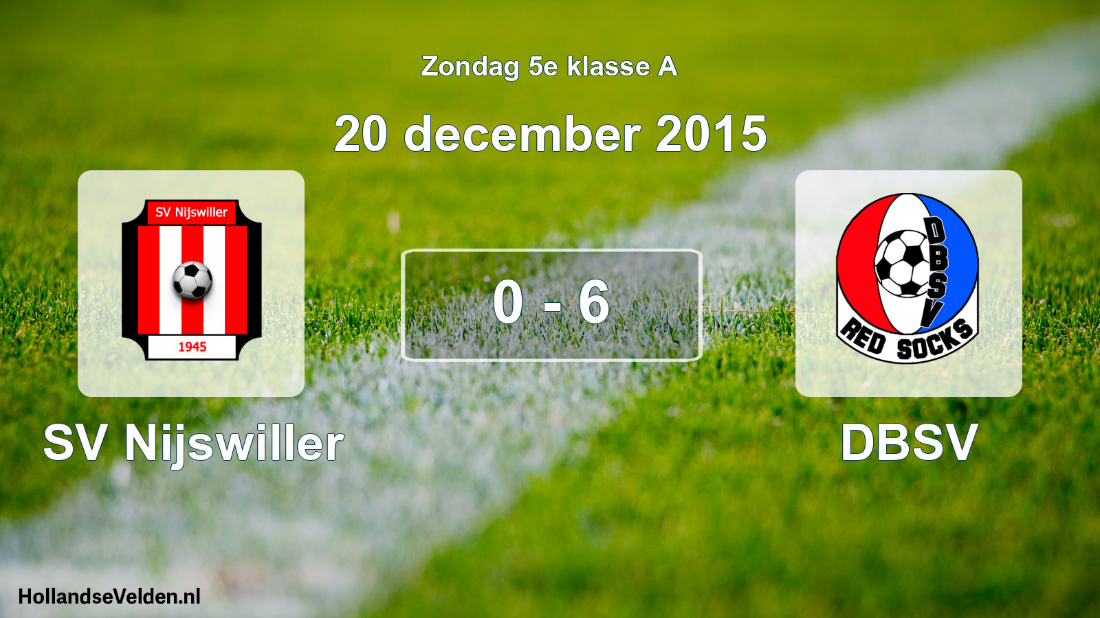 Total number of matches played: SV Nijswiller - DBSV 0 - 6 (20 December 2015)