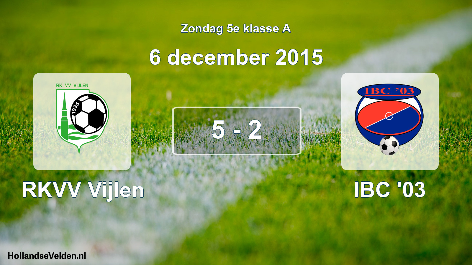 Total number of matches played: RKVV Vijlen - IBC '03 5 - 2 (6 December 2015)
