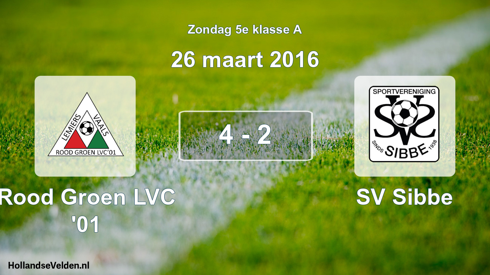 Total number of matches played: Rood Groen LVC '01 - SV Sibbe 4 - 2 (26 March 2016)