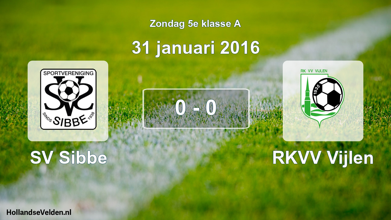 Total number of matches played: SV Sibbe - RKVV Vijlen 0 - 0 (31 January 2016)