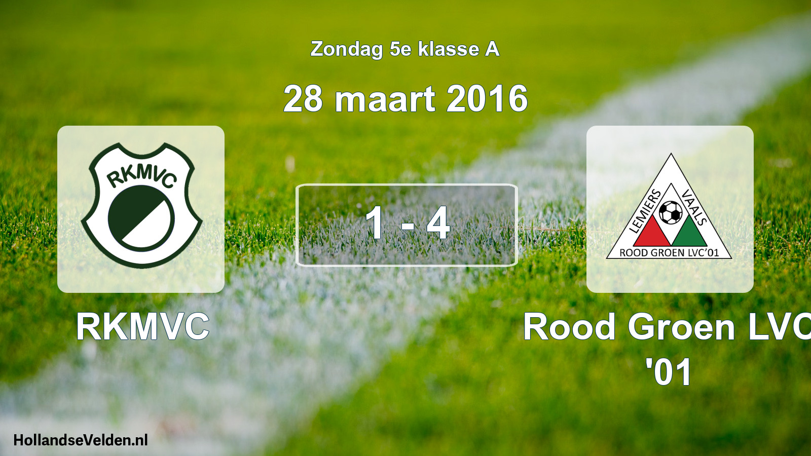 Total number of matches played: RKMVC - Rood Groen LVC '01 1 - 4 (28 March 2016)
