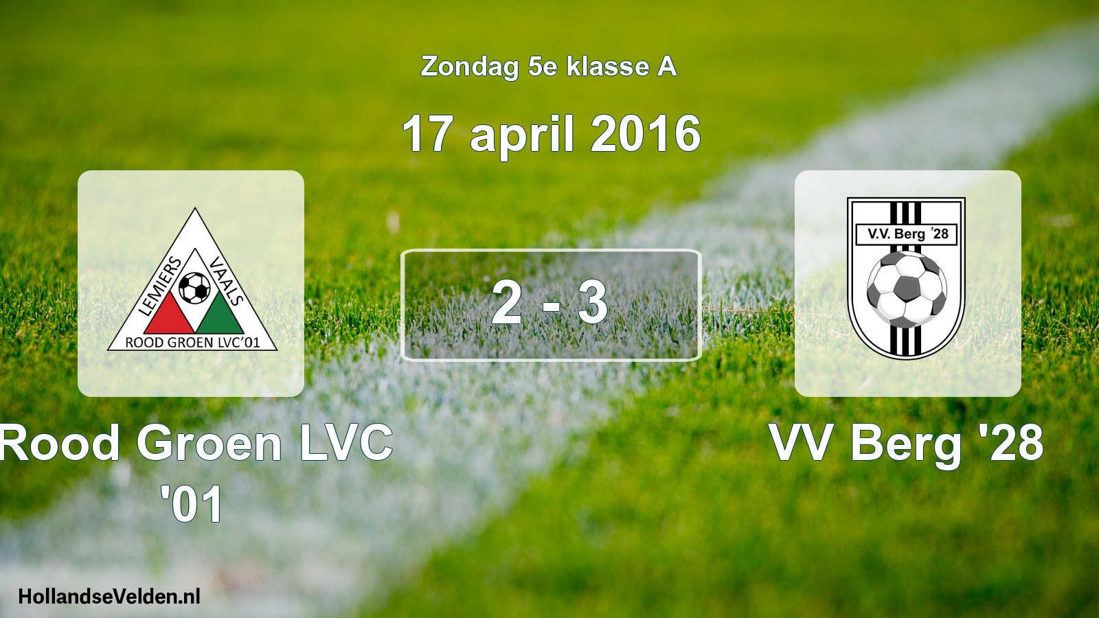 Total number of matches played: Rood Groen LVC '01 - VV Berg '28 2 - 3 (17 April 2016)