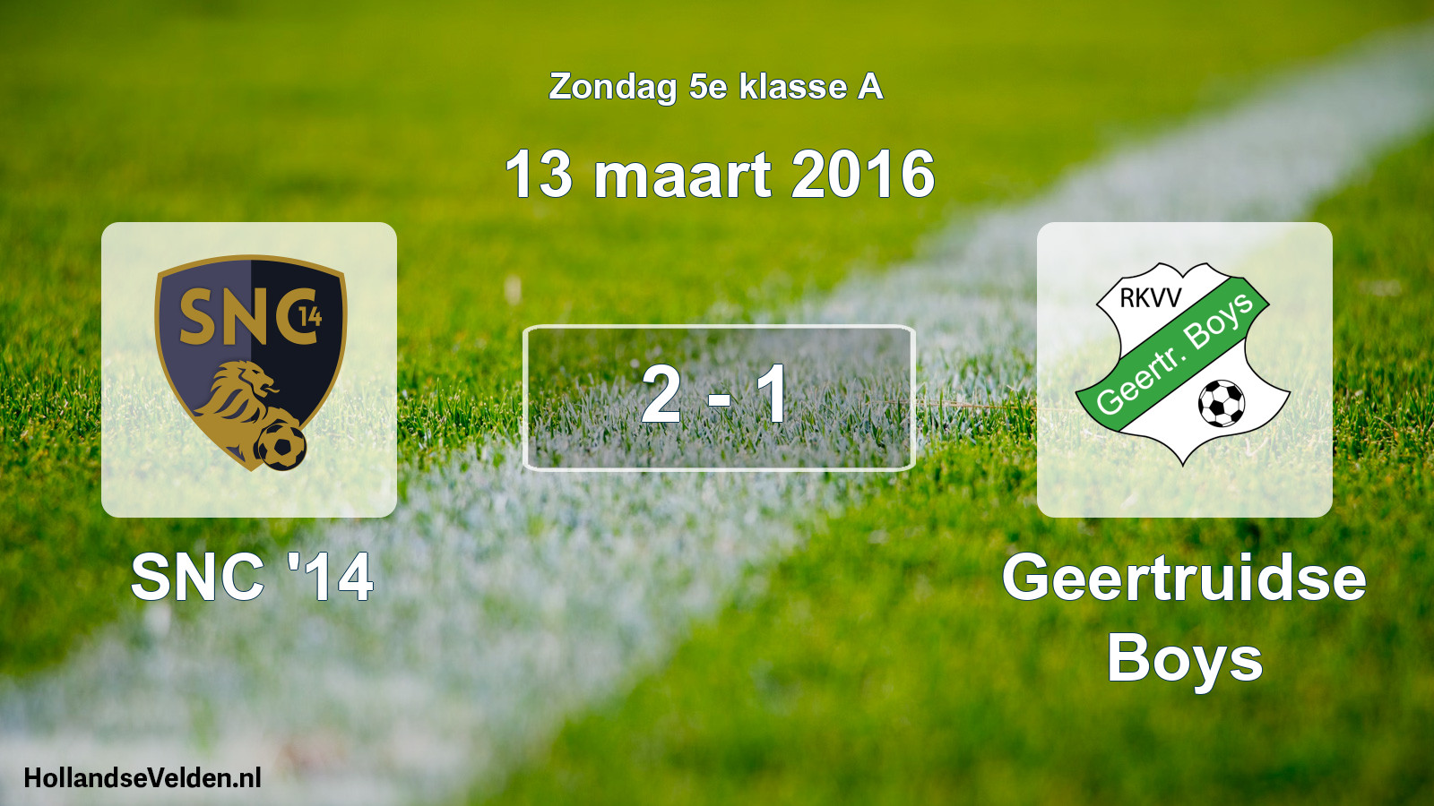 Total number of matches played: SNC '14 - Geertruidse Boys 2 - 1 (13 March 2016)