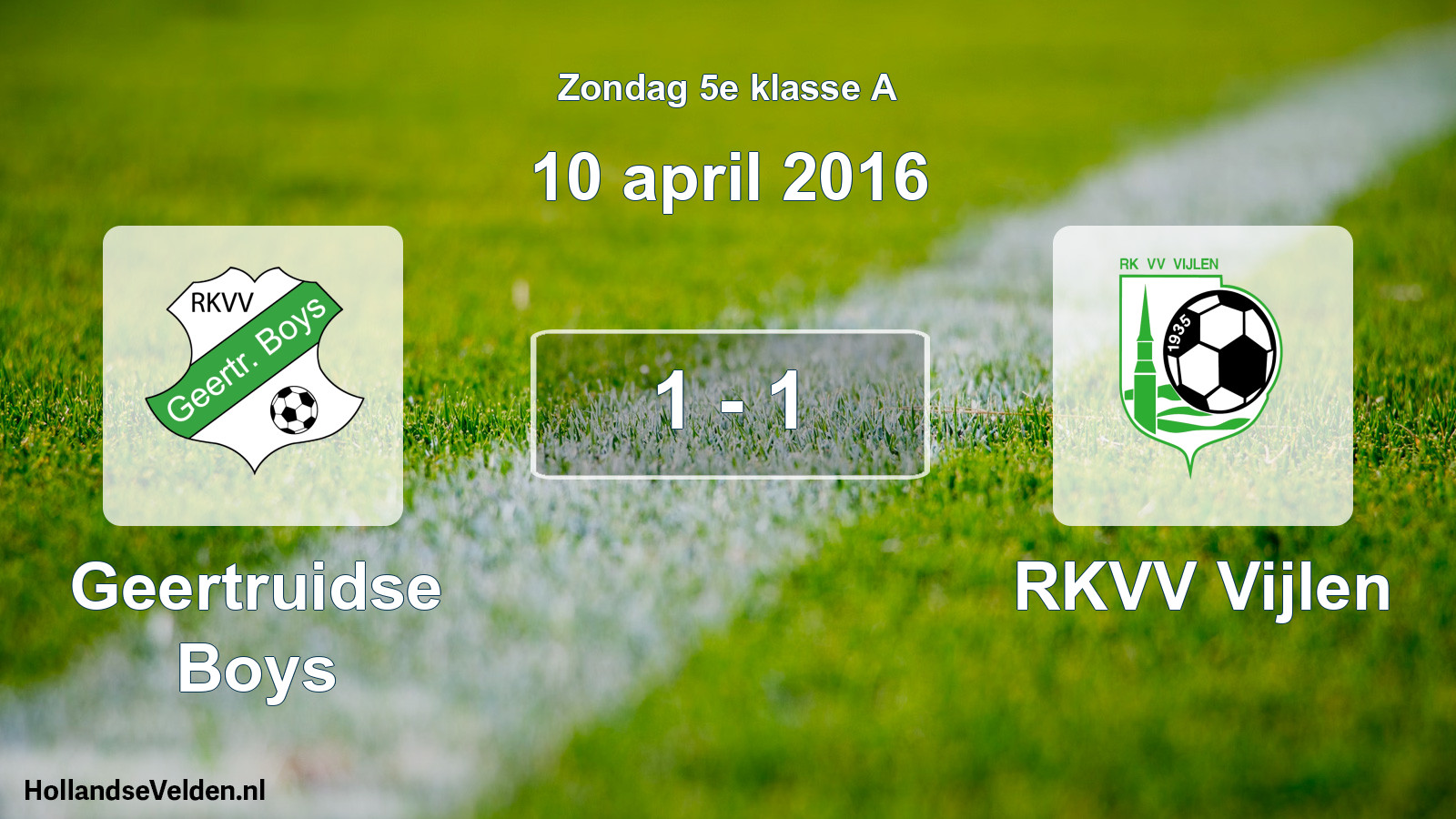 Total number of matches played: Geertruidse Boys - RKVV Vijlen 1 - 1 (10 April 2016)