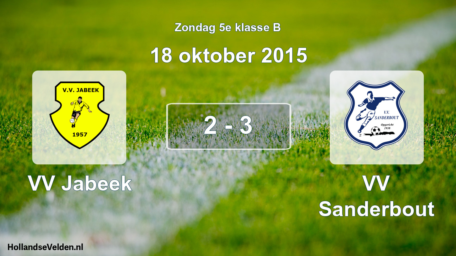 Total number of matches played: VV Jabeek - VV Sanderbout 2 - 3 (18 October 2015)
