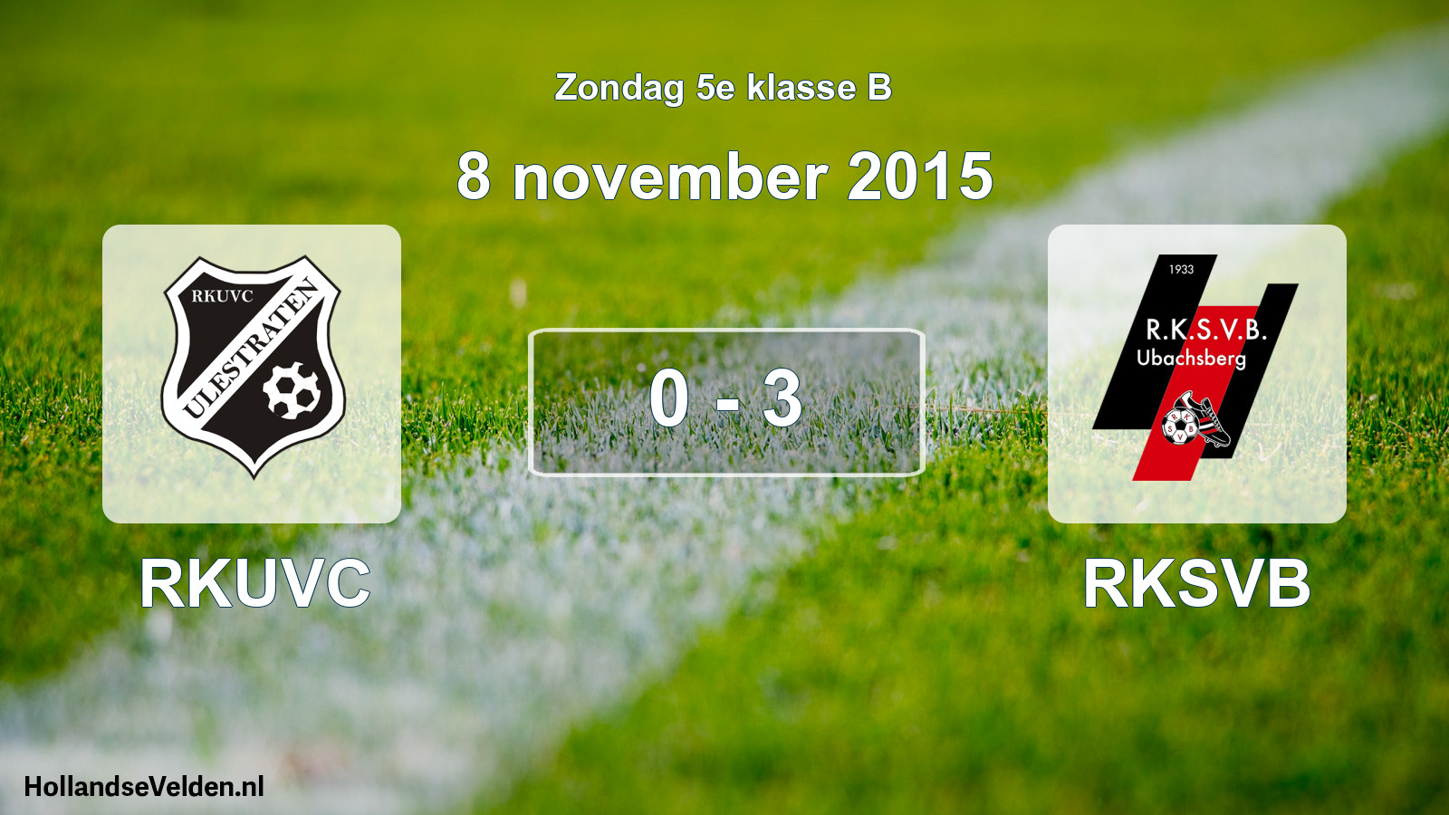 Total number of matches played: RKUVC - RKSVB 0 - 3 (8 November 2015)