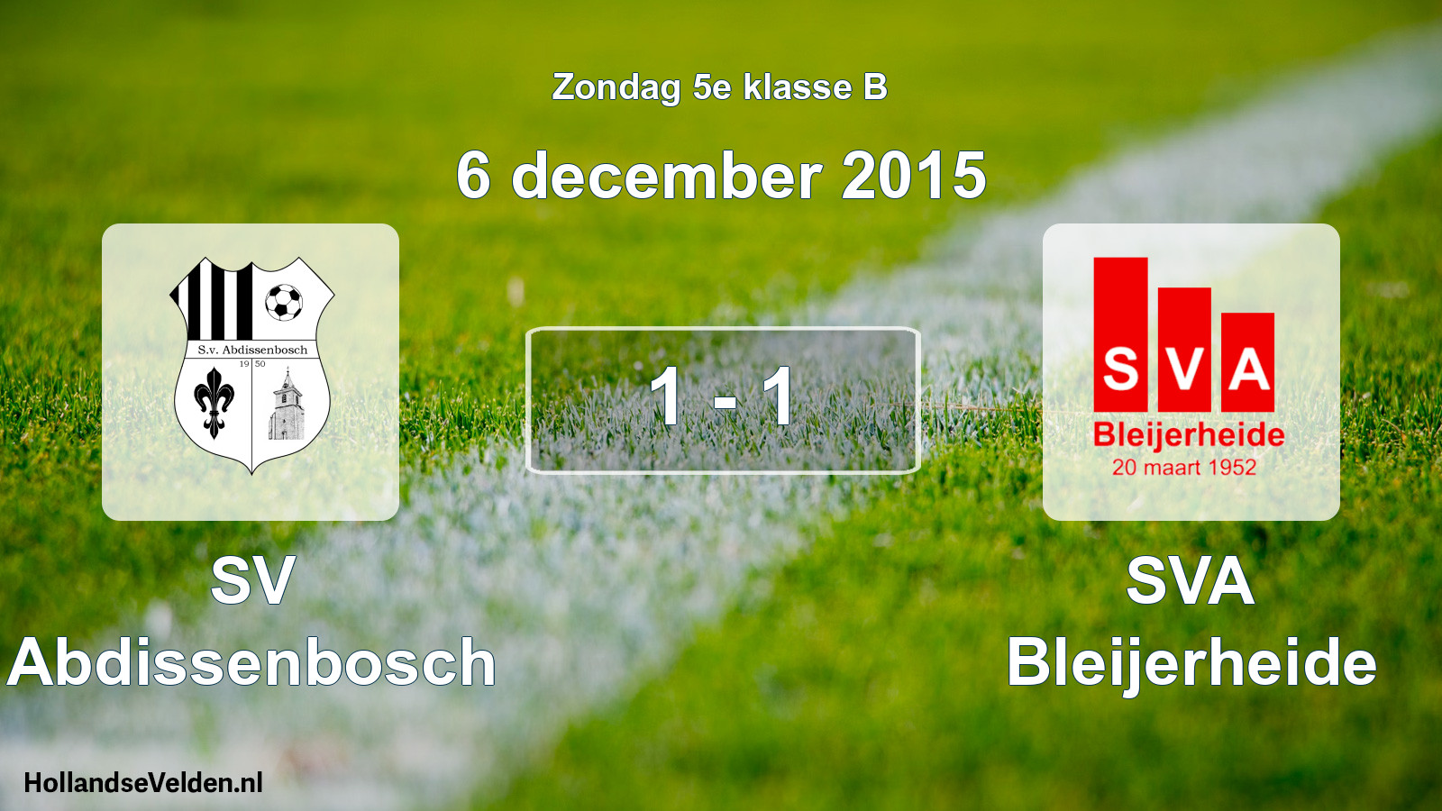 Total number of matches played: SV Abdissenbosch - SVA Bleijerheide 1 - 1 (6 December 2015)