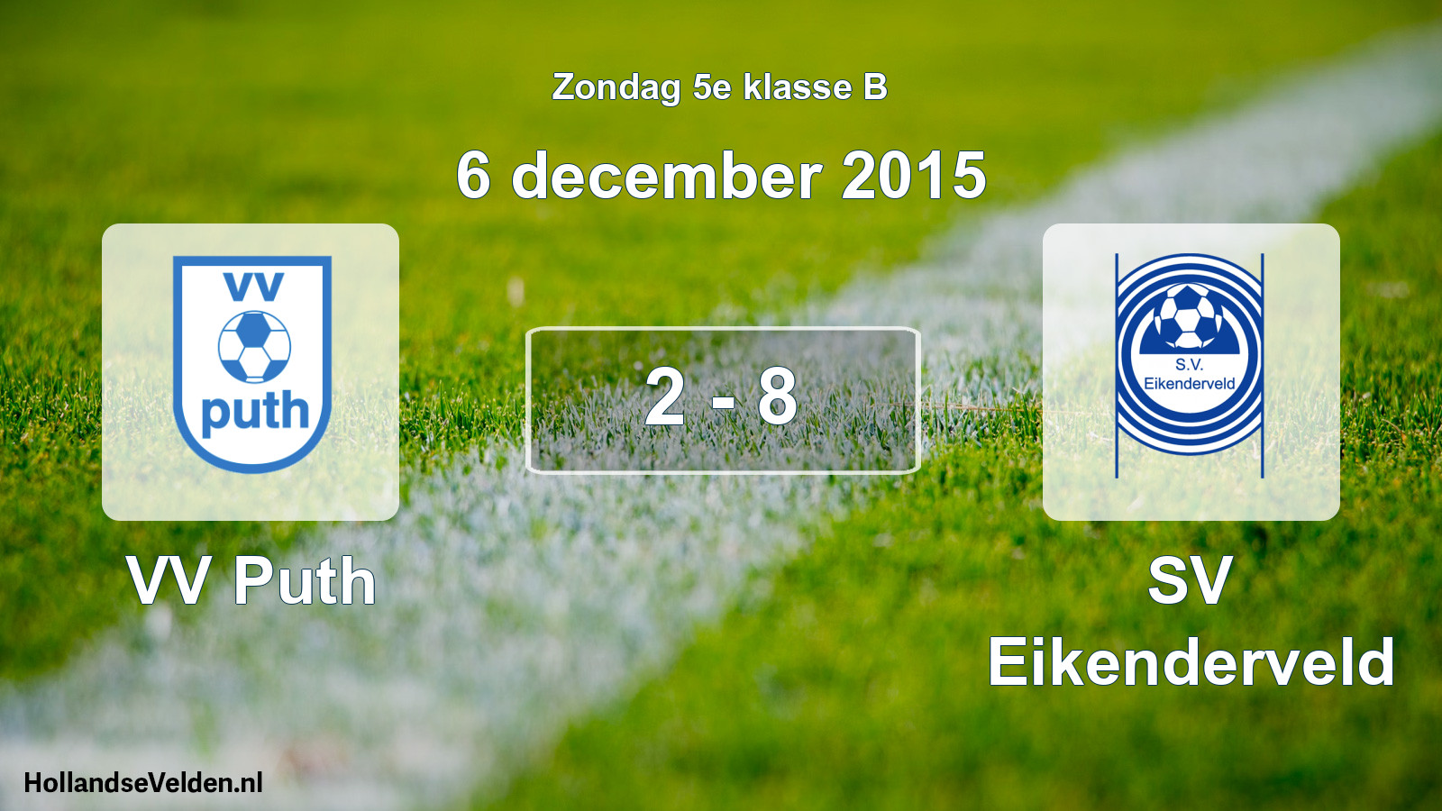 Total number of matches played: VV Puth - SV Eikenderveld 2 - 8 (6 December 2015)