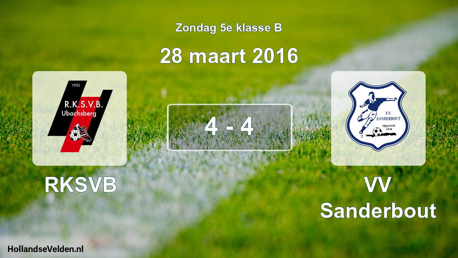 Total number of matches played: RKSVB - VV Sanderbout 4 - 4 (28 March 2016)