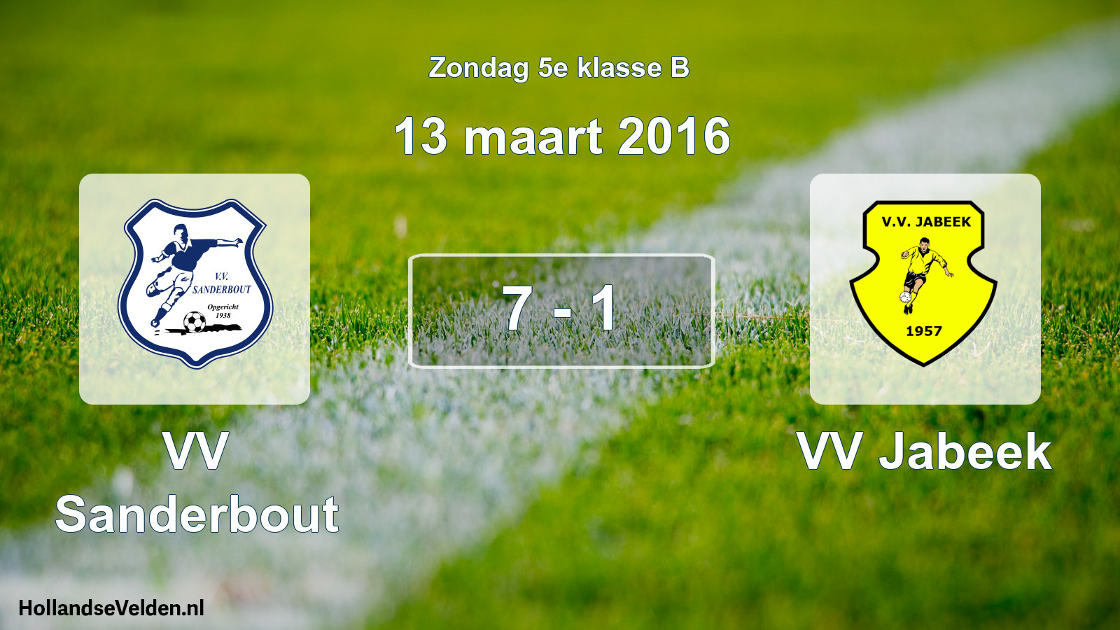 Total number of matches played: VV Sanderbout - VV Jabeek 7 - 1 (13 March 2016)