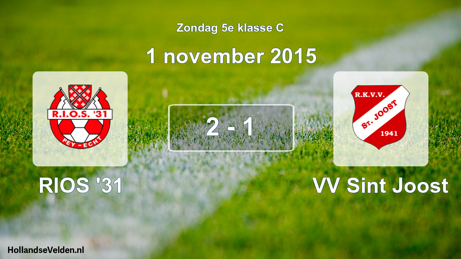 Total number of matches played: RIOS '31 - VV Sint Joost 2 - 1 (1 November 2015)