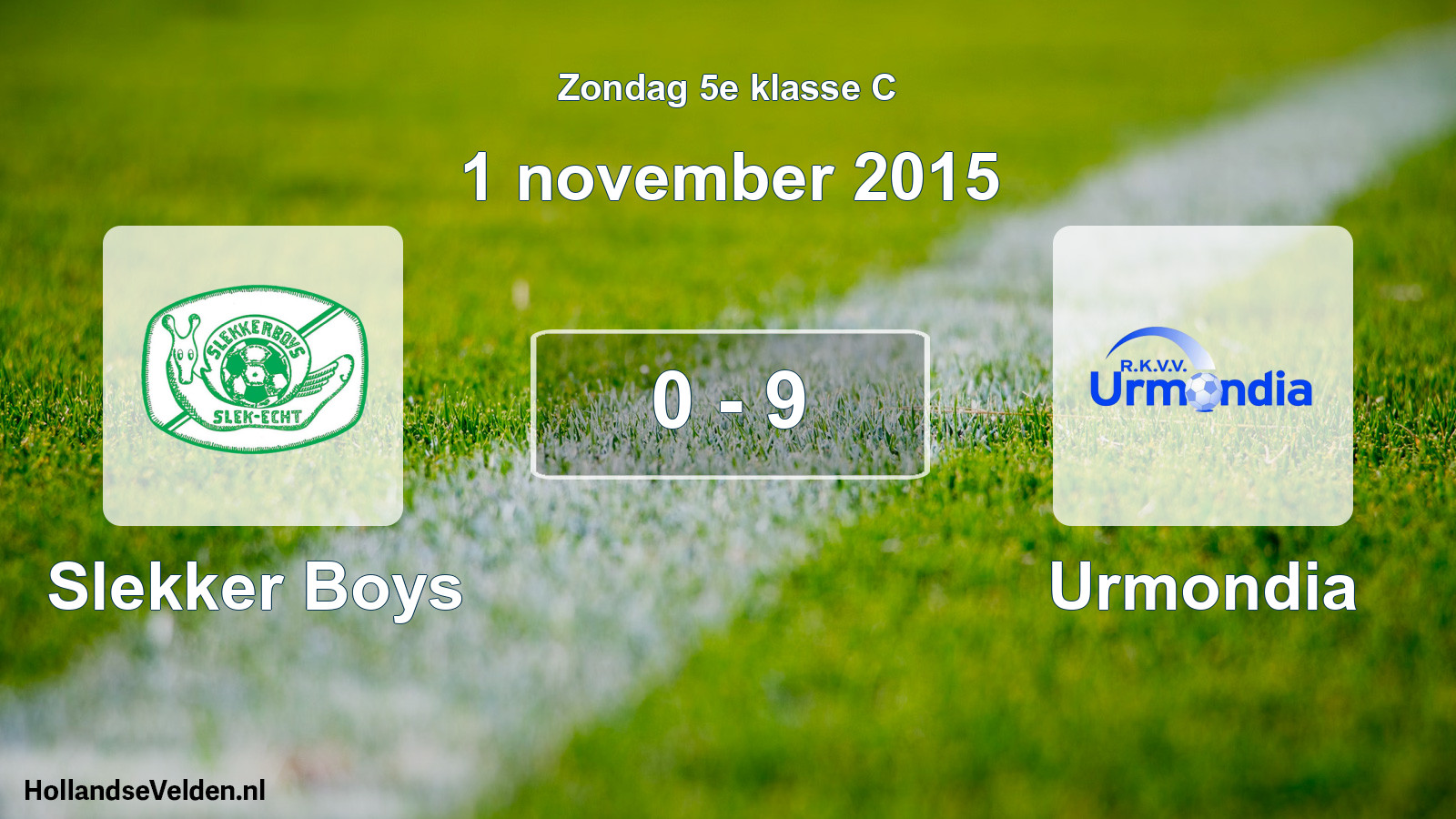 Total number of matches played: Slekker Boys - Urmondia 0 - 9 (1 November 2015)