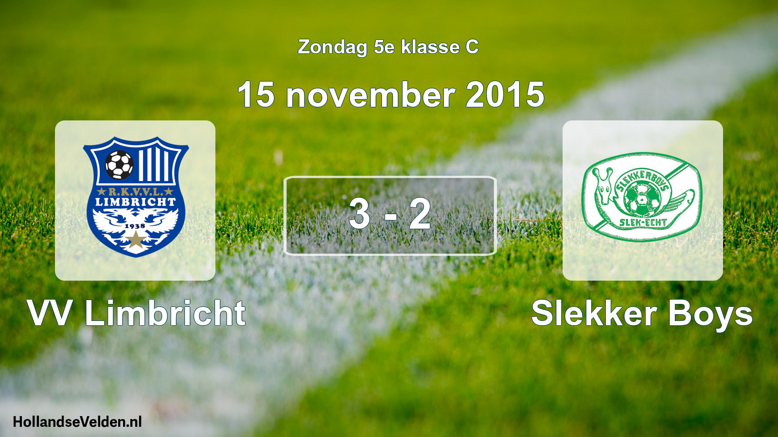 Total number of matches played: VV Limbricht - Slekker Boys 3 - 2 (15 November 2015)