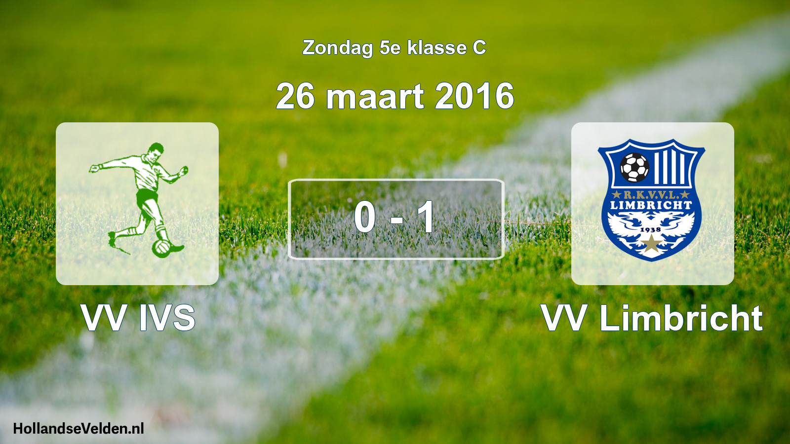 Total number of matches played: VV IVS - VV Limbricht 0 - 1 (26 March 2016)