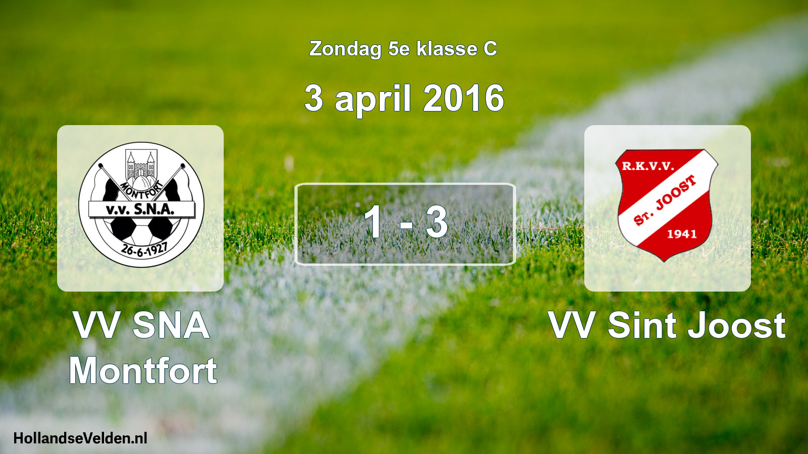 Total number of matches played: VV SNA Montfort - VV Sint Joost 1 - 3 (3 April 2016)