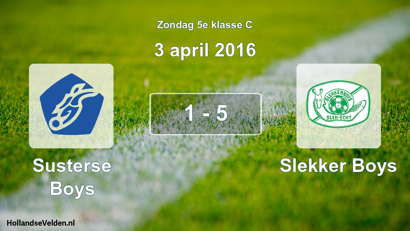 Total number of matches played: Susterse Boys - Slekker Boys 1 - 5 (3 April 2016)