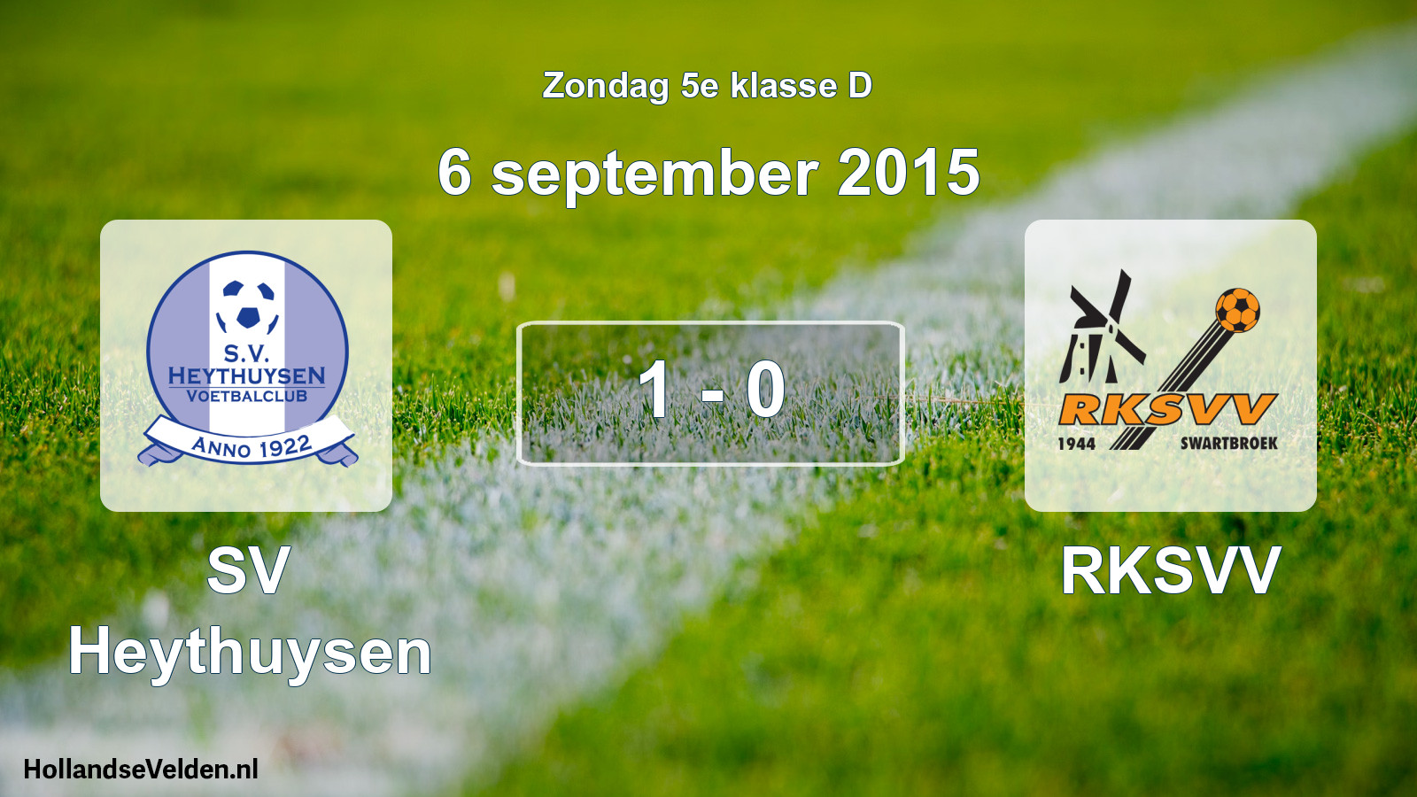 Total number of matches played: Heythuysen - RKSVV 1 - 0 (6 September 2015)