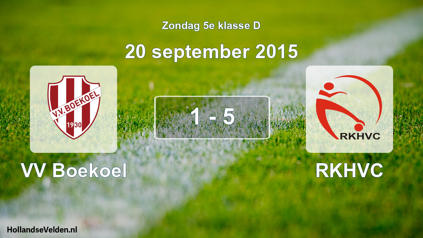 Total number of matches played: VV Boekoel - RKHVC 1 - 5 (20 September 2015)