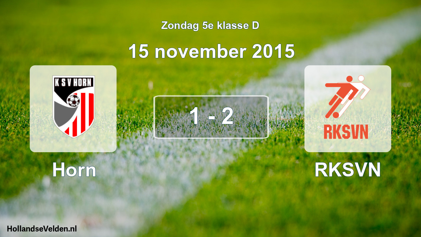 Total number of matches played: Horn - RKSVN 1 - 2 (15 November 2015)