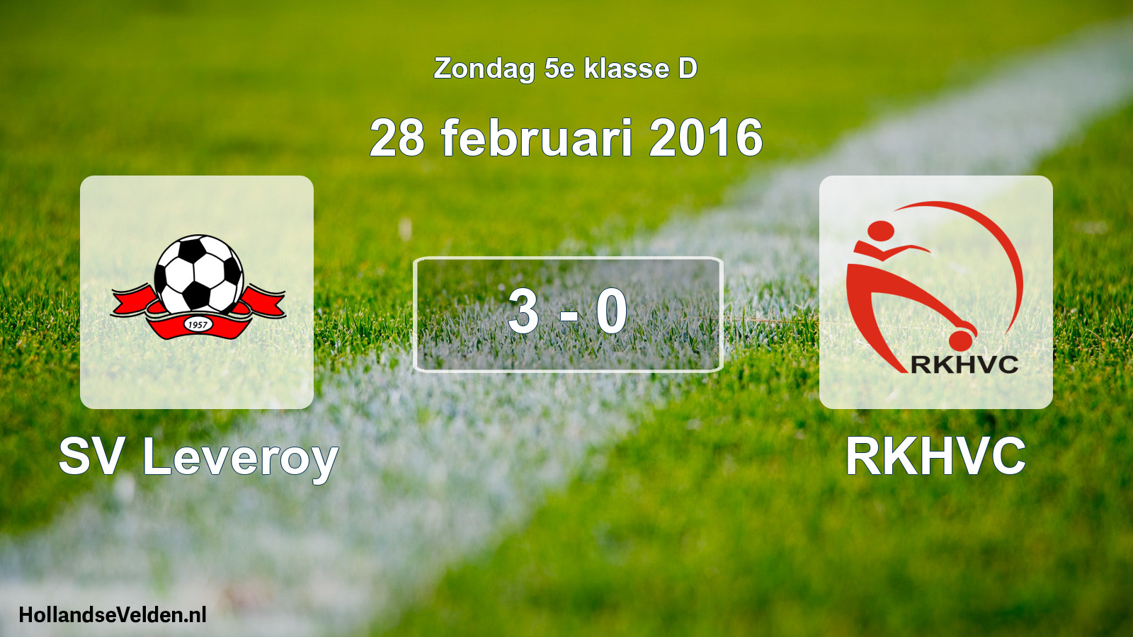 Total number of matches played: SV Leveroy - RKHVC 3 - 0 (28 February 2016)