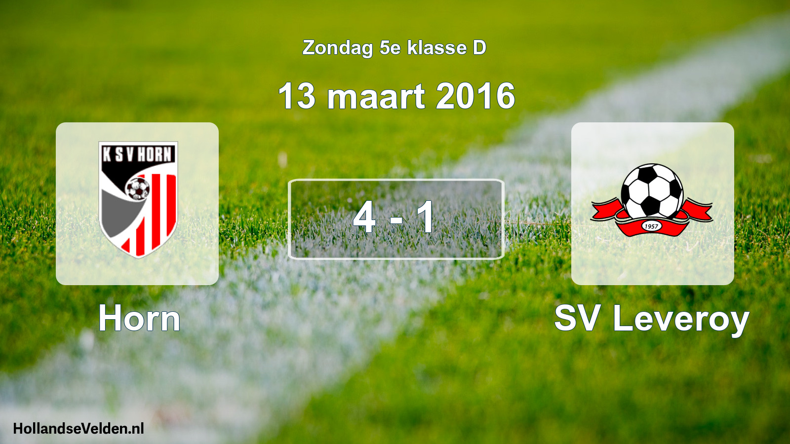 Total number of matches played: Horn - SV Leveroy 4 - 1 (13 March 2016)