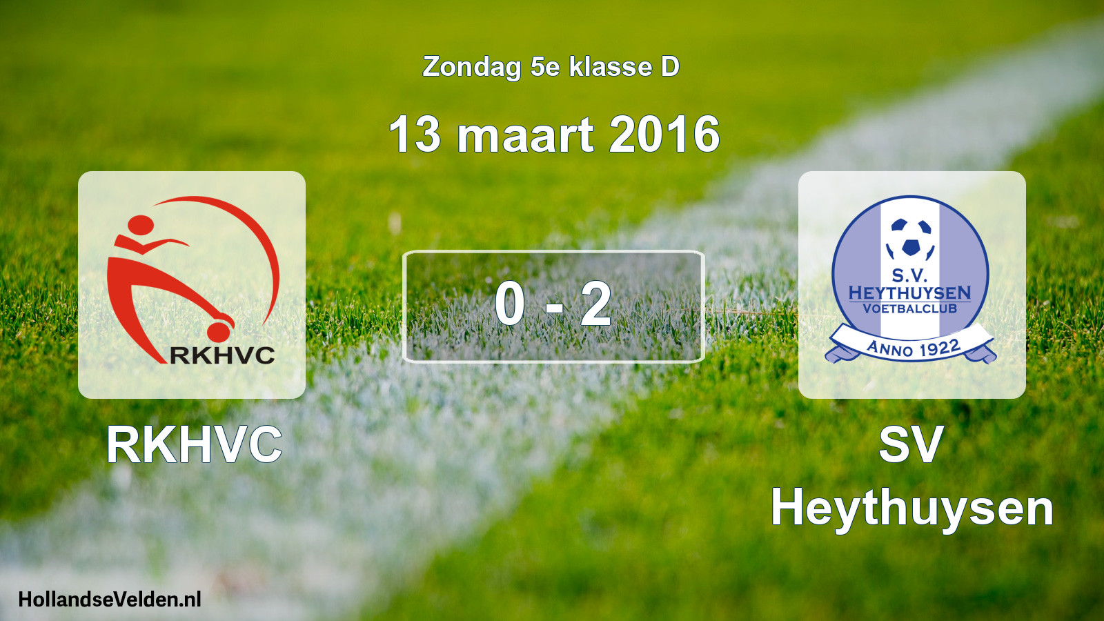 Total number of matches played: RKHVC - Heythuysen 0 - 2 (13 March 2016)